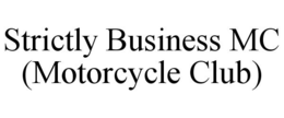 STRICTLY BUSINESS MC (MOTORCYCLE CLUB) trademark