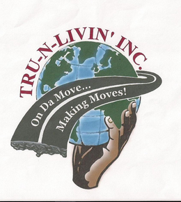 TRU-N-LIVIN INC ON DA MOVE.. MAKING MOVES! trademark