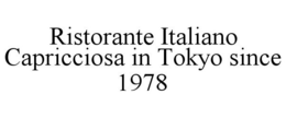 RISTORANTE ITALIANO CAPRICCIOSA IN TOKYO SINCE 1978 trademark