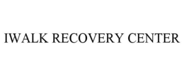 IWALK RECOVERY CENTER trademark