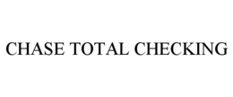 CHASE TOTAL CHECKING trademark