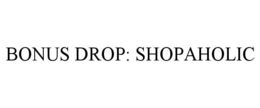 BONUS DROP: SHOPAHOLIC trademark