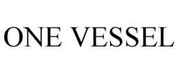 ONE VESSEL trademark