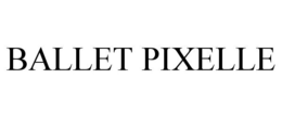 BALLET PIXELLE trademark