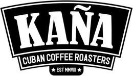 KAÑA CUBAN COFFEE ROASTERS EST MMVIII trademark