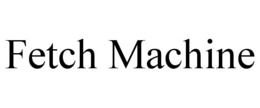 FETCH MACHINE trademark