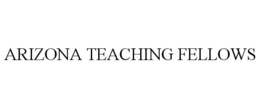 ARIZONA TEACHING FELLOWS trademark