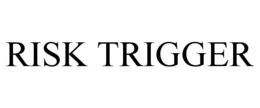 RISK TRIGGER trademark