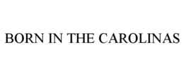 BORN IN THE CAROLINAS trademark