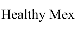 HEALTHY MEX trademark