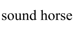 SOUND HORSE trademark