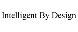 INTELLIGENT BY DESIGN trademark
