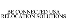 BE CONNECTED USA RELOCATION SOLUTIONS trademark