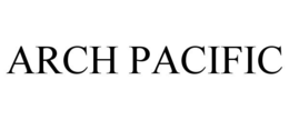 ARCH PACIFIC trademark