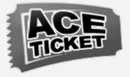 ACE TICKET trademark