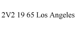 2V2 19 65 LOS ANGELES trademark