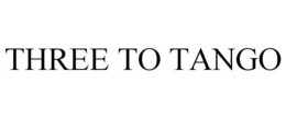 THREE TO TANGO trademark