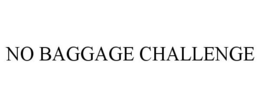 NO BAGGAGE CHALLENGE trademark