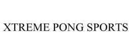 XTREME PONG SPORTS trademark