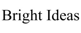 BRIGHT IDEAS trademark