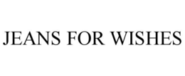 JEANS FOR WISHES trademark