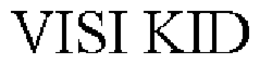 VISI KID trademark