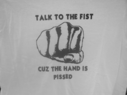TALK TO THE FIST CUZ THE HAND IS PISSED trademark