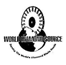 WORLD DIAMOND SOURCE SERVING THE WORLD'S DIAMOND BLADE NEEDS trademark