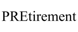 PRETIREMENT trademark
