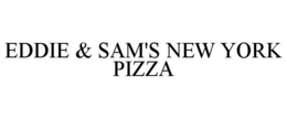 EDDIE & SAM'S NEW YORK PIZZA trademark