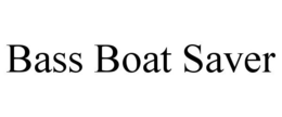 BASS BOAT SAVER trademark