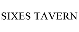 SIXES TAVERN trademark