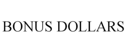 BONUS DOLLARS trademark
