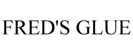 FRED'S GLUE trademark