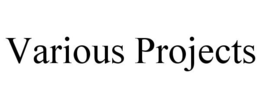 VARIOUS PROJECTS trademark