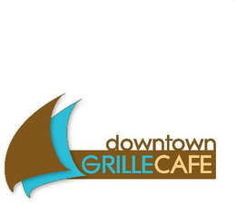 DOWNTOWN GRILLE CAFÉ trademark