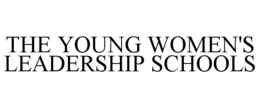 THE YOUNG WOMEN'S LEADERSHIP SCHOOLS trademark