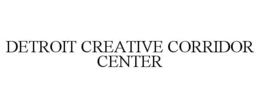 DETROIT CREATIVE CORRIDOR CENTER trademark