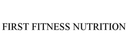 FIRST FITNESS NUTRITION trademark