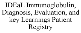 IDEAL IMMUNOGLOBULIN, DIAGNOSIS, EVALUATION, AND KEY LEARNINGS PATIENT REGISTRY trademark