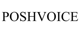 POSHVOICE trademark