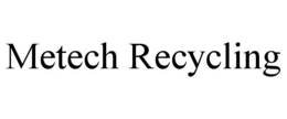 METECH RECYCLING trademark