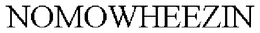 NOMOWHEEZIN trademark