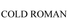 COLD ROMAN trademark