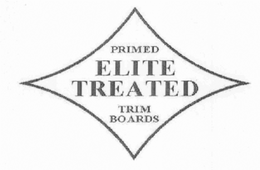 PRIMED ELITE TREATED TRIM BOARDS trademark