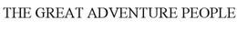 THE GREAT ADVENTURE PEOPLE trademark