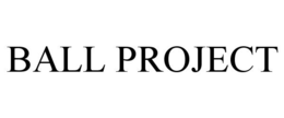 BALL PROJECT trademark
