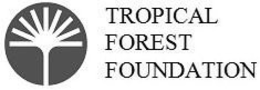 TROPICAL FOREST FOUNDATION trademark