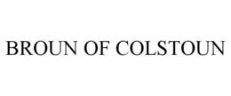 BROUN OF COLSTOUN trademark