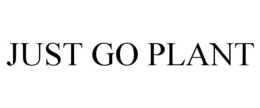 JUST GO PLANT trademark